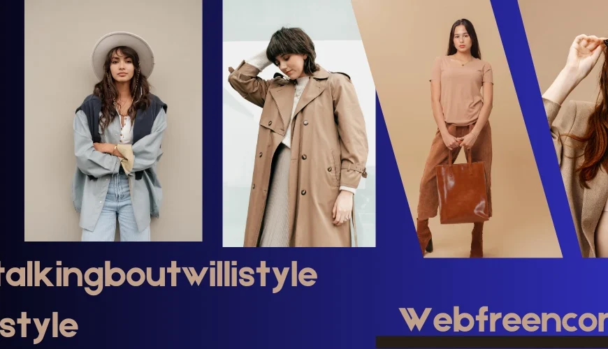 whatutalkingboutwillistyle the lifestyle