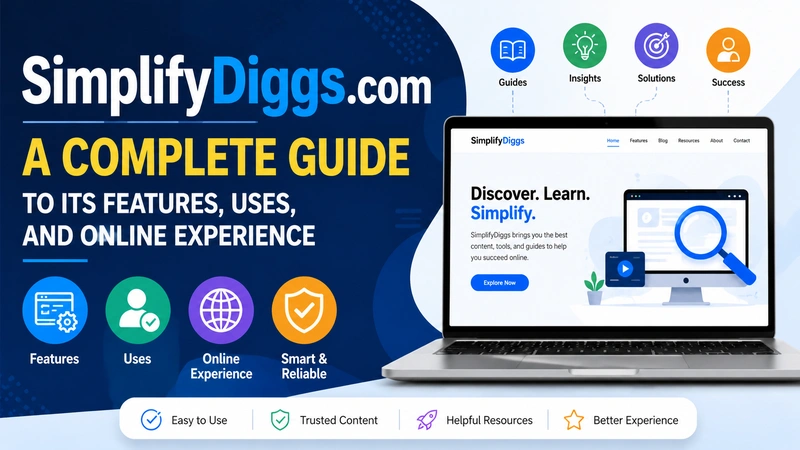 SimplifyDiggs.com: A Complete Guide to Its Features, Uses, and Online Experience